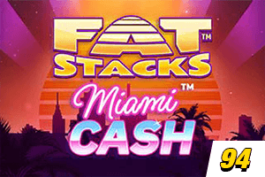 Fat Stacks Miami Cash 94